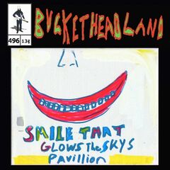 Buckethead – Smile That Glows The Sky’s Pavillion (2023)