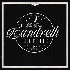 The Bros. Landreth – Let It Lie (10th Anniversary Deluxe Edition) (2023)