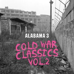 Alabama 3 – Cold War Classics Vol. 2 (2023)