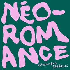 Alexandra Streliski – Néo-Romance (Extended Version) (2023)