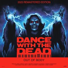 Dance With The Dead – Out of Body (Remastered Edition) (2023)