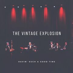 The Vintage Explosion – Havin’ Such A Good Time (2023)