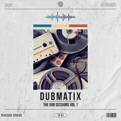 Dubmatix – The Dub Sessions, Vol. 1 (2023)