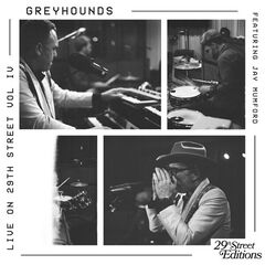Greyhounds – Live on 29th Street Volume IV (2024)