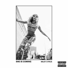 Miley Cyrus – She Is Coming (2023)