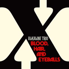 Alkaline Trio – Blood, Hair, And Eyeballs (2024)