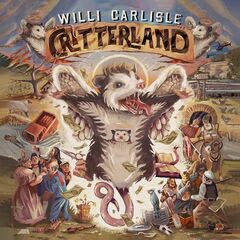 Willi Carlisle – Critterland (2024)