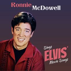 Ronnie McDowell – Sings Elvis’ Movie Songs (2023)