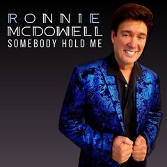 Ronnie McDowell – Somebody Hold Me (2023)
