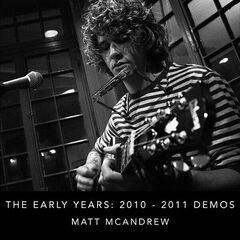 Matt McAndrew – The Early Years: 2010-2011 Demos (2024)