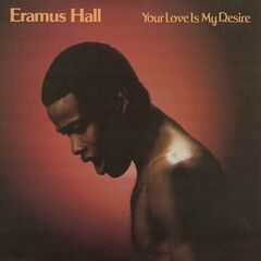 Eramus Hall – Your Love Is My Desire (Remastered) (2024)