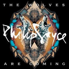 Philip Sayce – The Wolves Are Coming (2024)