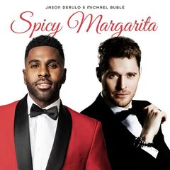 Jason Derulo & Michael Bublé – Spicy Margarita (2024)