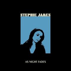 Stephie James – As Night Fades (2024)