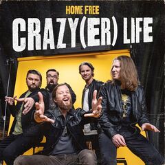 Home Free – Crazy(er) Life (2024)