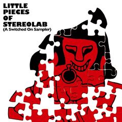 Stereolab – Little Pieces Of Stereolab (A Switched On Sampler) (2024)